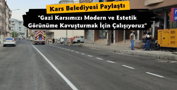 Kars Belediyesi Kentin Sokaklarını Modern Görünüme Kavuşturuyor