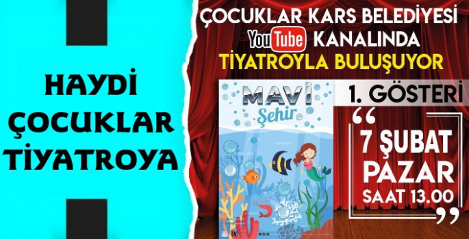 Kars Belediyesi'nin Tiyatro Gösterisi Yarın Youtube'de