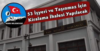 Kars Belediyesi Taşınmazlar İçin Kiralama İhalesine Çıkıyor