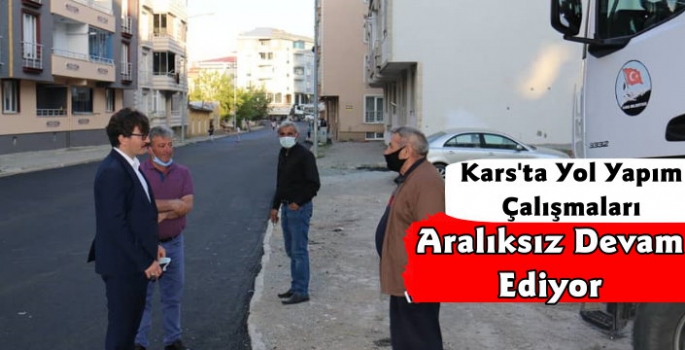 Kars Belediyesi Yol Yapım Çalışmalarını Aralıksız Sürdürüyor