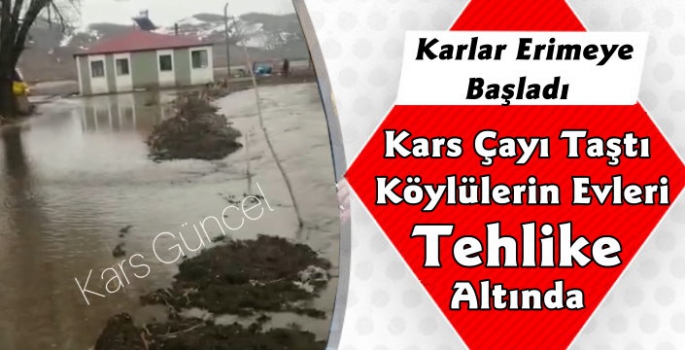 Kars Çayı Taştı Köylülerin Evleri Su Altında Kalma Tehlikesi Yaşıyor