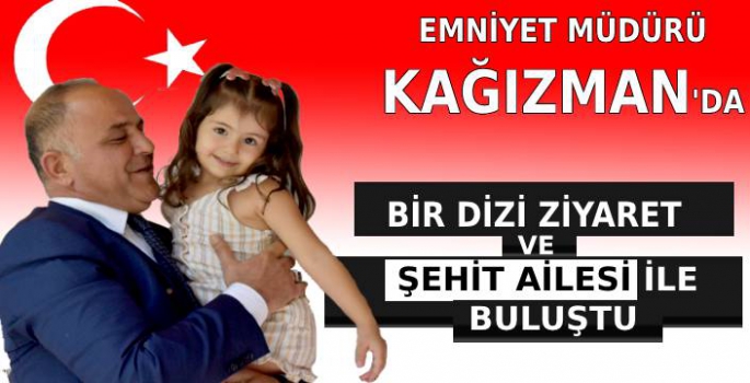 Kars Emniyet Müdürü Kağızman'da