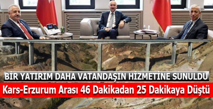 Kars-Erzurum Arası 46 Dakikadan 25 Dakikaya Düştü