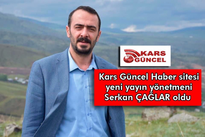 KARS GÜNCEL HABERDE YÖNETİM DEĞİŞİKLİĞİ