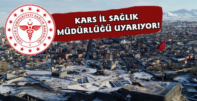 Kars İl Sağlık Müdürlüğü Karbonmonoksit Zehirlenmesine Karşı Uyarıyor