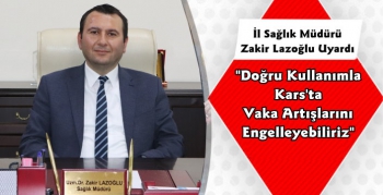 Kars İl Sağlık Müdürü Zakir Lazoğlu'ndan Maske Uyarısı