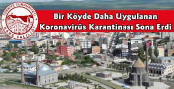 Kars'ın Kağızman İlçesi Kozlu Köyünde Karantina Kaldırıldı