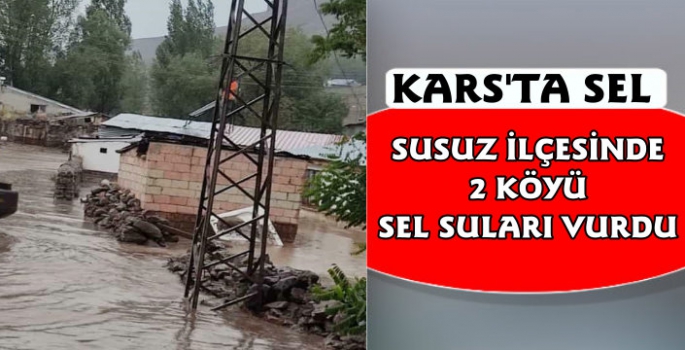 Kars'ın Susuz İlçesinde Yaşanan Selin Görüntüleri 