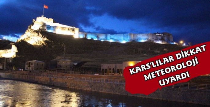 Kars'lılar Dikkat Meteoroloji Uyarıyor