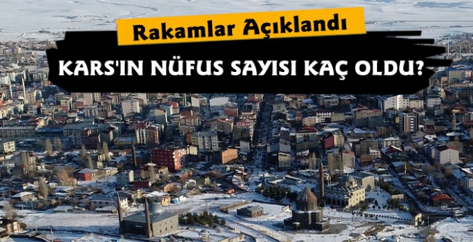 Kars Nüfusu 284 Bin 923 Oldu