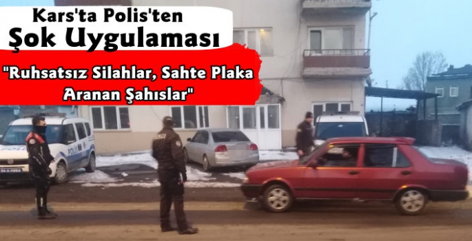 Kars Polisi'nden Şok Uygulaması