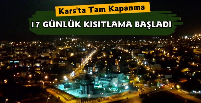 Kars'ta 17 Günlük Tam Kapanma Başladı