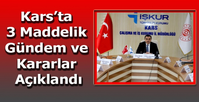 Kars'ta 3 Maddelik Gündem ve Kararlar Açıklandı