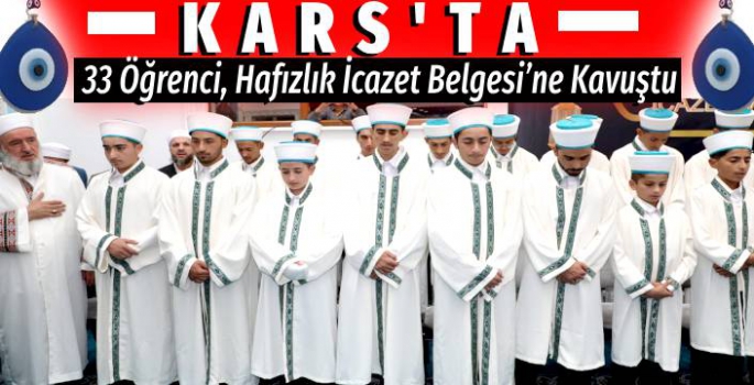 Kars'ta 33 Öğrenci, Hafızlık İcazet Belgesi'ne Kavuştu