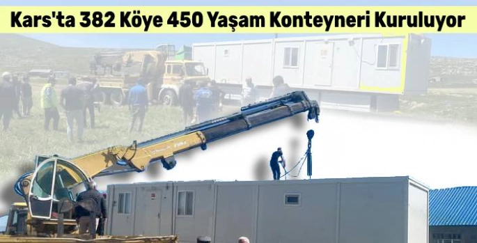 Kars'ta 382 Köye 450 Yaşam Konteyneri Kuruluyor