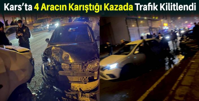 Kars'ta 4 Aracın Karıştığı Kazada Trafik Kilitlendi