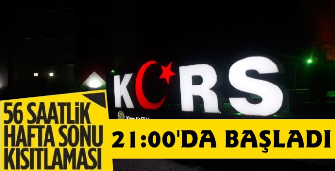 Kars'ta 56 Saatlik Sokağa Çıkma Kısıtlaması Başladı