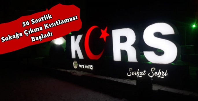 Kars'ta 56 Saatlik Sokağa Çıkma Kısıtlaması Başladı