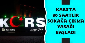 Kars'ta 80 Saatlik Sokağa Çıkma Kısıtlaması Başladı