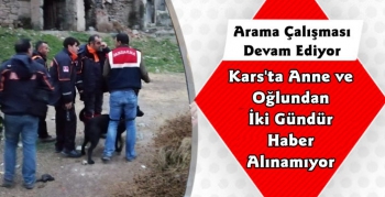 Kars'ta Anne ve Oğlundan İki Gündür Haber Alınamıyor