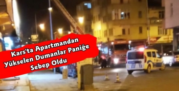 Kars'ta Apartmandan Yükselen Dumanlar Paniğe Neden Oldu