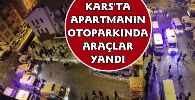 Kars'ta Apartmanın Otoparkında Araçlar Yandı