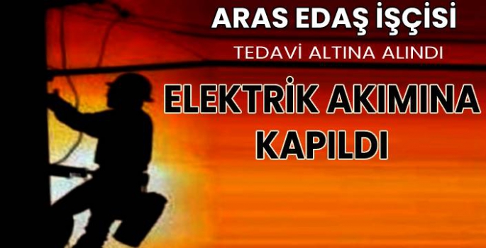Kars'ta Aras Edaş İşçisi Elektrik Akımına Kapıldı