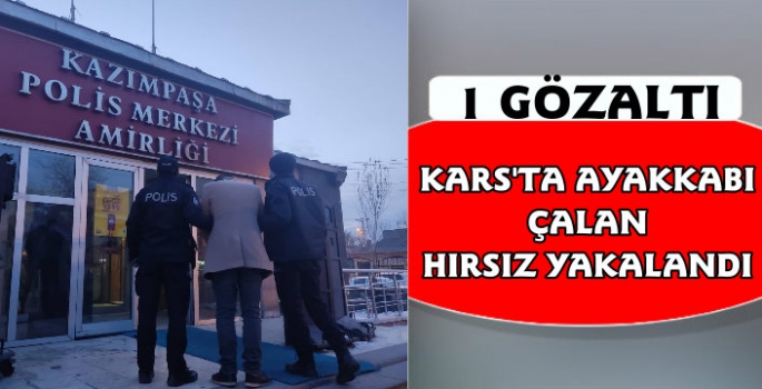 Kars'ta Ayakkabı Çalan Hırsız Yakalandı