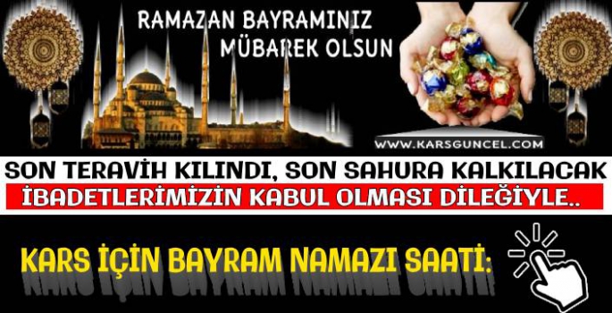 Kars'ta Bayram Namazı 06:08'de Kılınacak