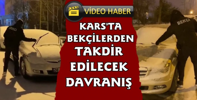 Kars'ta Bekçilerden Alkışlanacak Davranış