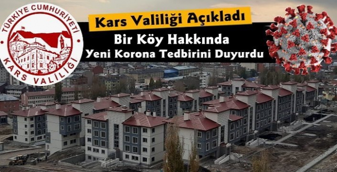 Kars'ta Bir Köy Daha Karantinaya Alındı 