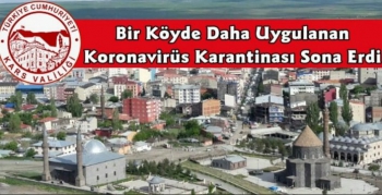 Kars'ta Bir Köyde Koronavirüs Karantinası Sona Erdi