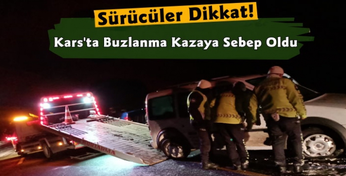 Kars'ta Buzlanma Kazaya Sebep Oldu