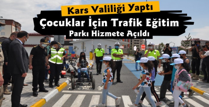 Kars'ta Çocuk Trafik Eğitim Parkı Hizmete Açıldı