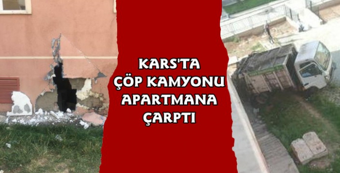 Kars'ta Çöp Kamyonu Apartmana Çarptı