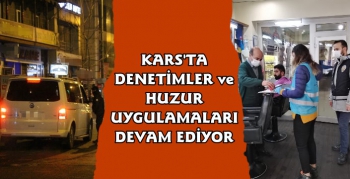 Kars'ta Denetimler Aralıksız Devam Ediyor