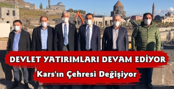 Kars'ta Devlet Yatırımları Tüm Hızıyla Devam Ediyor