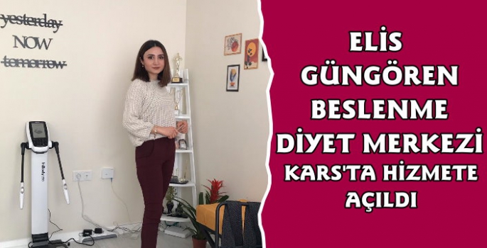 Kars'ta Diyetisyen Elis Sakine Güngören Beslenme ve Diyet Merkezi Açıldı