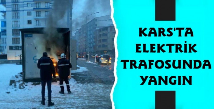 Kars'ta Elektrik Trafosunda Yangın