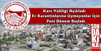 Kars'ta Ev Karantinasına Uymayanlar Yurtlara Alınacak