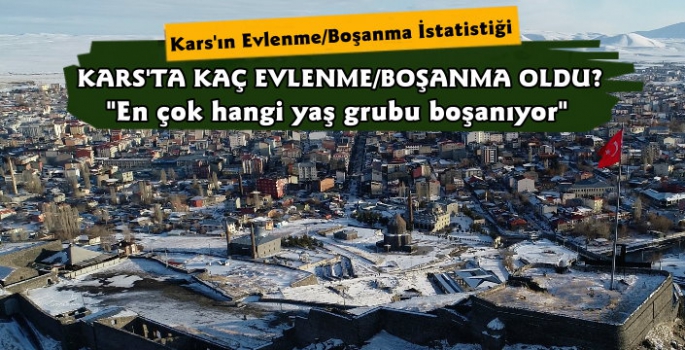 Kars'ta Evlenme Boşanma Oranları Açıklandı