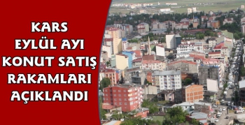 Kars'ta Eylül Ayında 330 Konut Satıldı