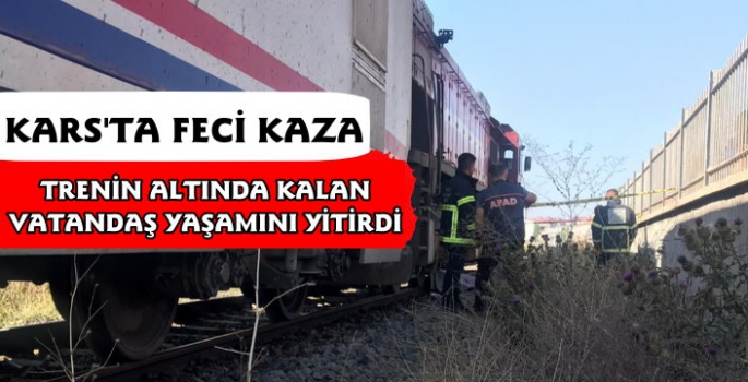 Kars'ta Feci Kaza, Trenin Altında Kalan Vatandaş Yaşamını Yitirdi 