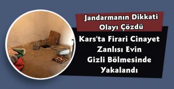 Kars'ta Firari Cinayet Zanlısı Evin Gizli Bölmesinde Yakalandı