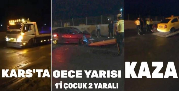 Kars'ta Gece Saatlerinde Kaza: 1'i Çocuk 2 Kişi Yaralandı