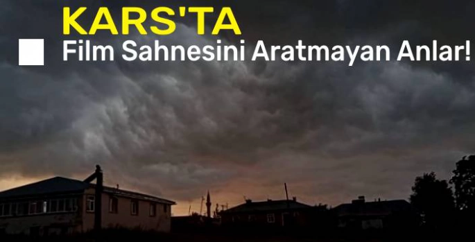 Kars'ta Gökyüzü Karardı: Film Sahnesini Aratmayan Anlar!