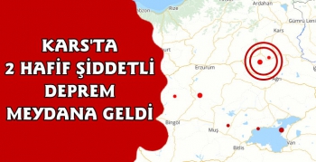 Kars'ta Hafif Şiddetli 2 Ayrı Deprem Meydana Geldi