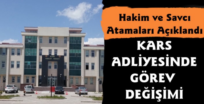 Kars'ta Hakim ve Savcı Atamaları 