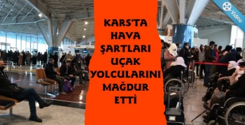 Kars'ta Hava Şartları Uçak Yolcularını Mağdur Etti