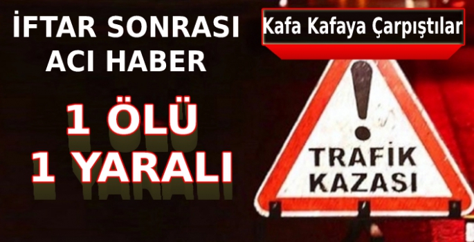 Kars'ta İftar Sonrası Acı Haber: 1 Ölü, 1 Yaralı